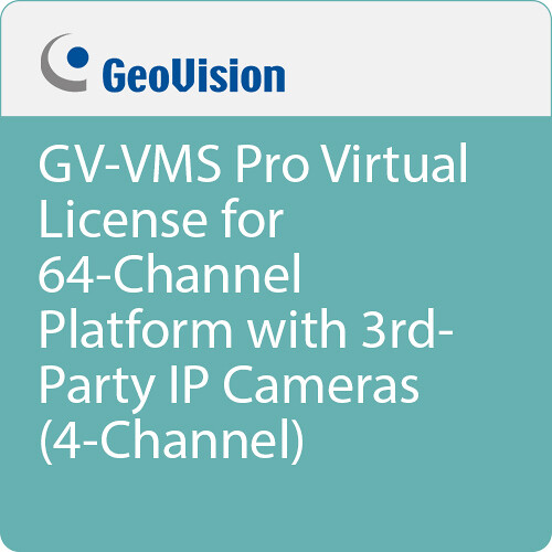 GeoVision GV-VMS Pro Virtual License for 64 Channel Platform with 3rd Party IP Cameras (4 Channels)