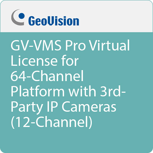 GeoVision GV-VMS Pro Virtual License for 64 Channel Platform with 3rd Party IP Cameras (12 Channels)