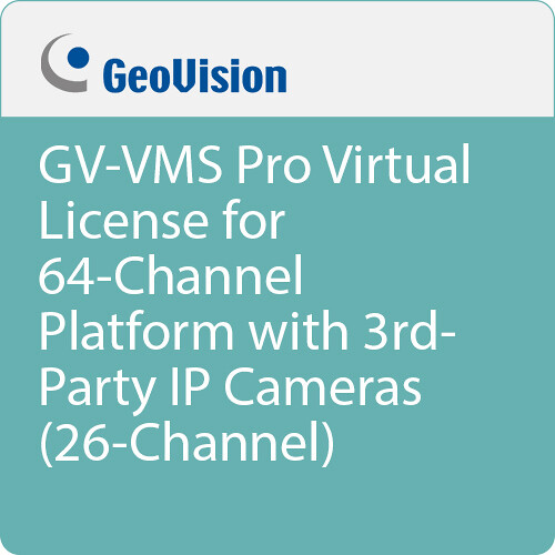 GeoVision GV-VMS Pro Virtual License for 64 Channel Platform with 3rd Party IP Cameras (26 Channels)