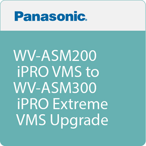 i-PRO WV-ASM200 iPRO VMS to WV-ASM300 iPRO Extreme VMS Upgrade