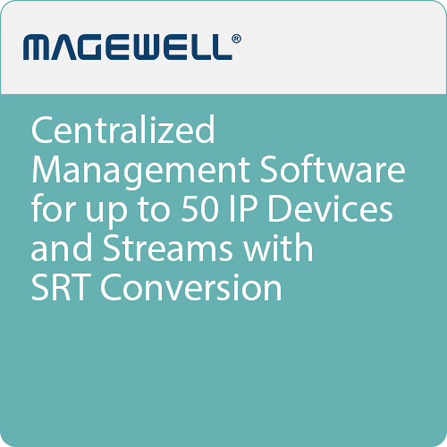 Magewell Cloud Centralized Management Software for 50 IP Devices and Streams with SRT