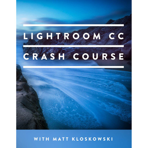 MATT KLOSKOWSKI PHOTOGRAPHY Video: The Lightroom CC Crash Course (Download)