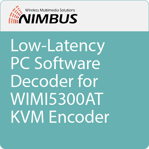 Nimbus Low-Latency Windows Software Decoder for WIMI5300AT/WiMi5560T KVM Encoders