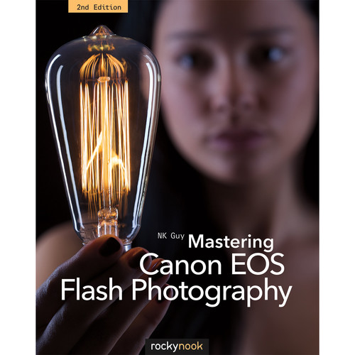 Rocky Nook Mastering Canon EOS Flash Photography, 2nd Edition