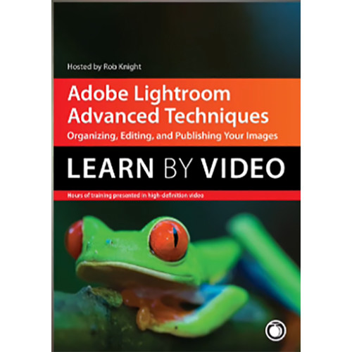 Peachpit Press DVD: Adobe Lightroom Advanced Techniques: Learn by Video: Organizing, Editing, and Publishing Your Images