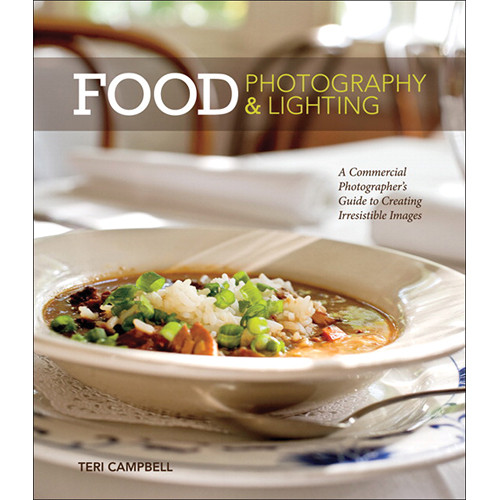New Riders Book: Food Photography & Lighting: A Commercial Photographer's Guide to Creating Irresistible Images (First Edition)