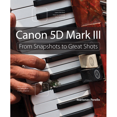 Pearson Education Book: Canon 5D Mark III: From Snapshots to Great Shots