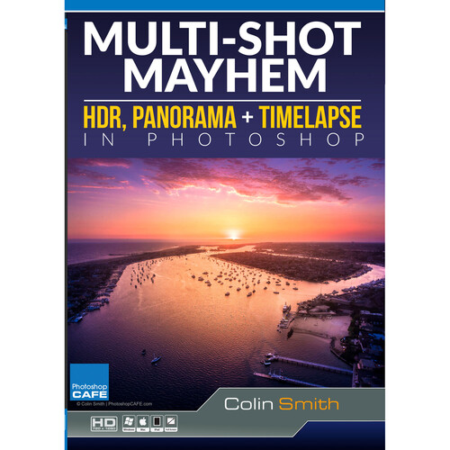 PhotoshopCAFE HDR, Panorama & Time-Lapse in Photoshop: Multi-Shot Mayhem (Download)