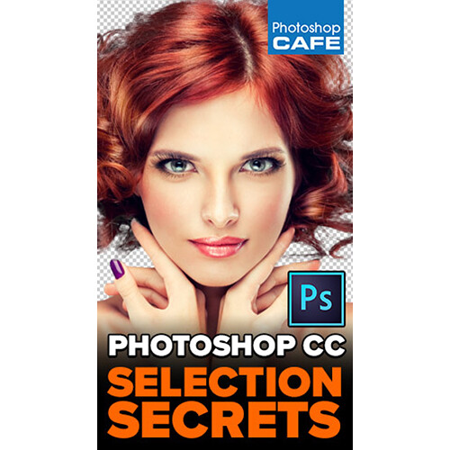 PhotoshopCAFE Photoshop 2020 Selection Secrets