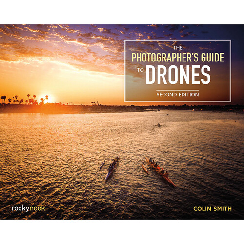 Rocky Nook The Photographer's Guide to Drones (2nd Edition)