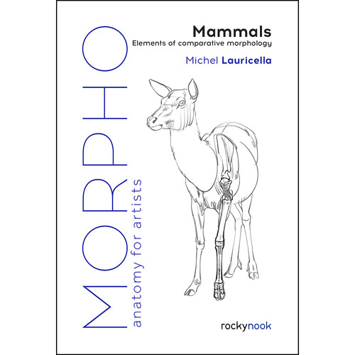 Rocky Nook MORPHO Mammals: Elements of Comparative Morphology