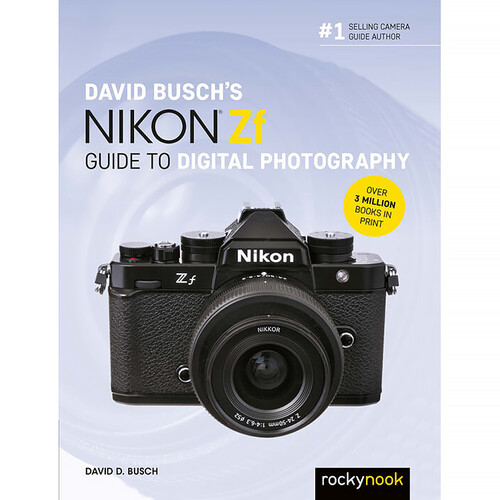 Rocky Nook David Busch's Nikon Zf Guide to Digital Photography