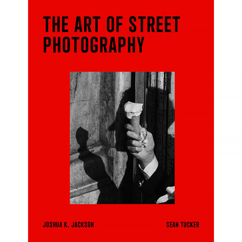 Sean Tucker The Art of Street Photography