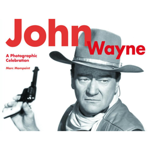 Simon & Schuster John Wayne: A Photographic Celebration (Hardcover)