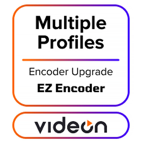 Videon EZ Encoder Upgrade (Multiple Streams, Multiple Profiles)
