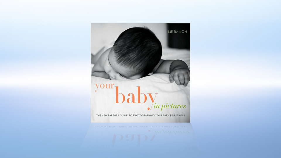 Amphoto Book: Your Baby in Pictures: The New Parents' Guide to Photographing Your Baby's First Year Amphoto Book: Your Baby in Pictures: The New Parents' Guide to Photographing Your Baby's First Year