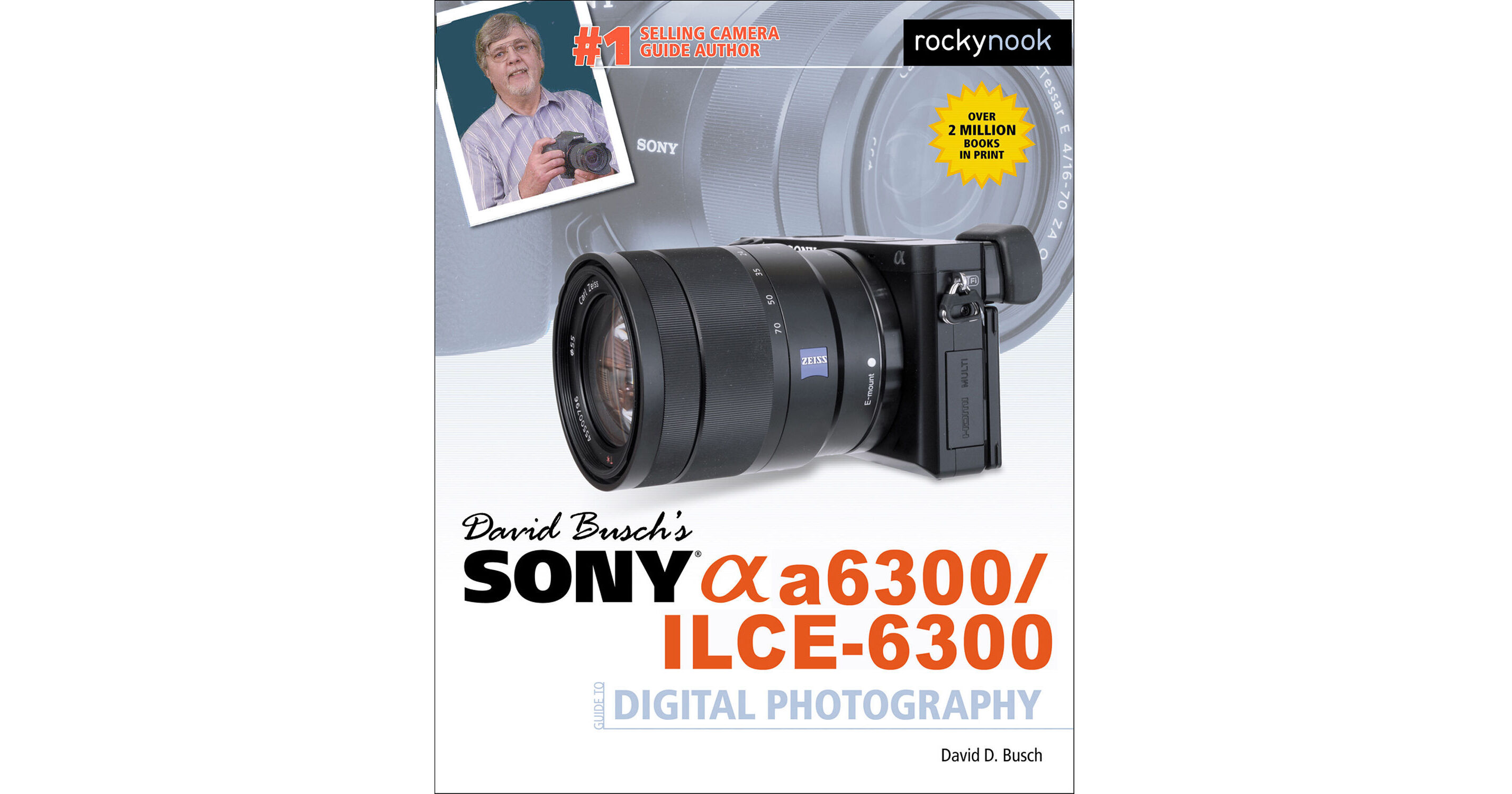 David D. Busch Sony Alpha a6300/ILCE-6300 Guide to 9781681981543